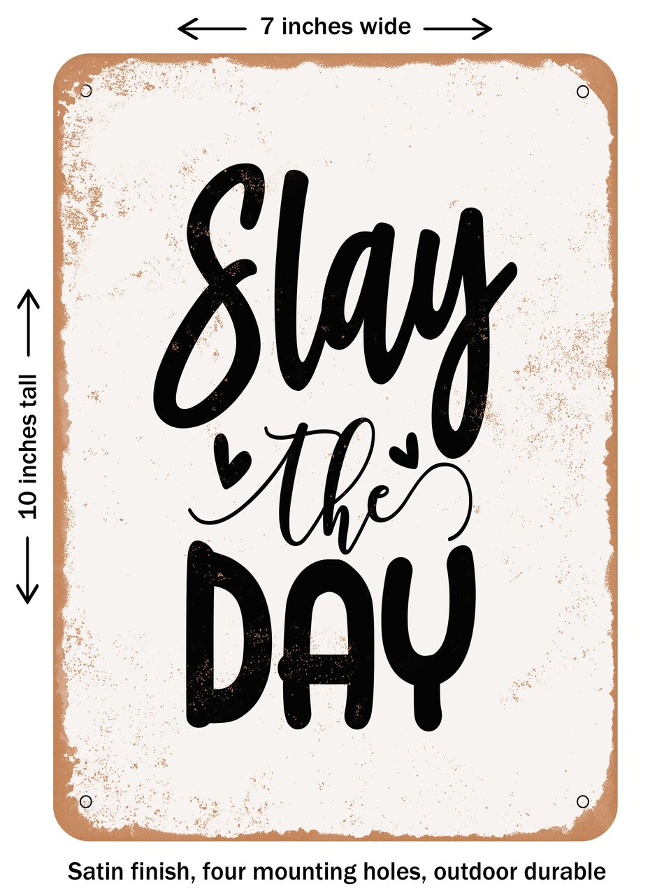 DECORATIVE METAL SIGN - Slay the Day - 2 - Vintage Rusty Look